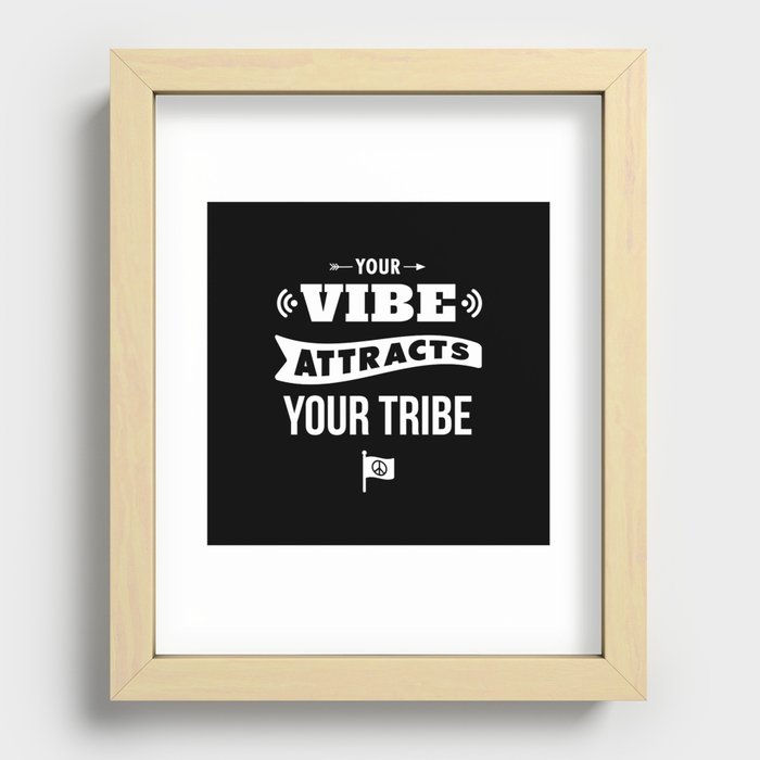 Your Vibe Attracts Your Tribe Recessed Framed Print