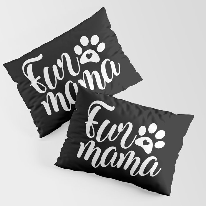 Fur Mama Cute Pet Paw Script Slogan Pillow Sham