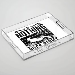 Freediver Freediving If Nothing Goes Right Go Down Acrylic Tray