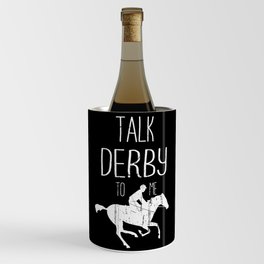 Talk Derby To Me Horse Jockey Kentucky Horse Owner Wine Chiller