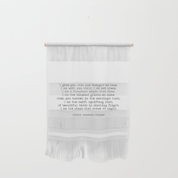 I Give You This One Thought To Keep, I am With You Still, Native American Prayer, Native American quote. Wall Hanging