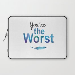 You're the worst Laptop Sleeve
