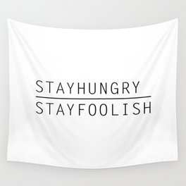 Stay Hungry, Stay Foolish Wall Tapestry