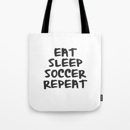 Eat, Sleep, Soccer, Repeat Tote Bag