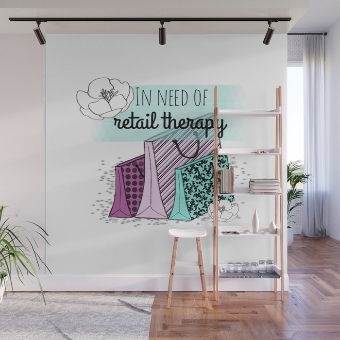 In Need of Retail Therapy Wall Mural