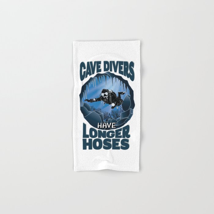 Cave Divers Have Longer Hoses - Funny Diving Hand & Bath Towel