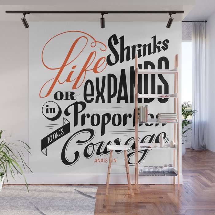 Life shrinks or expands... Wall Mural