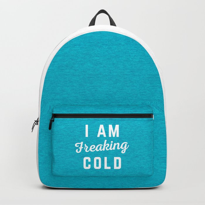 Freaking Cold Funny Quote Backpack