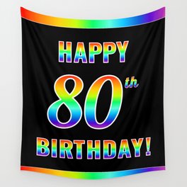 [ Thumbnail: Fun, Colorful, Rainbow Spectrum “HAPPY 80th BIRTHDAY!” Wall Tapestry ]