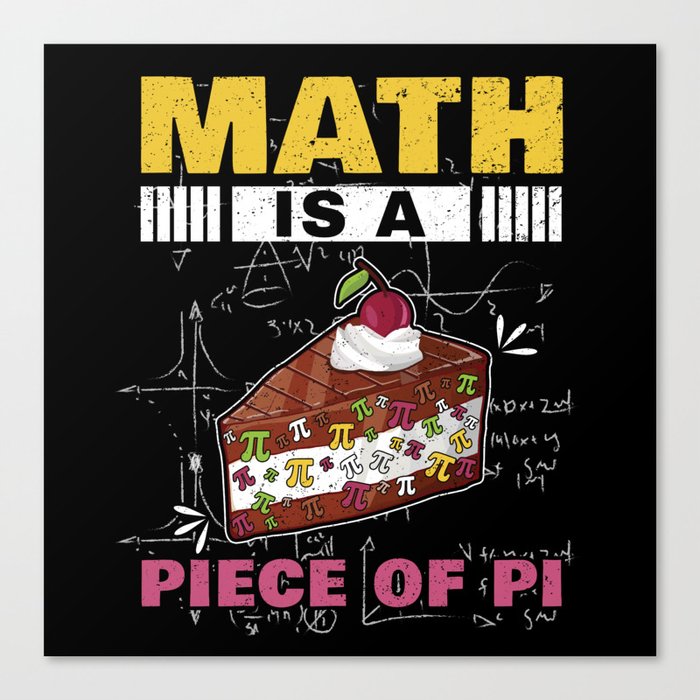 Piece Of Pi Funny Math Meme Math Nerd Pi Day Canvas Print