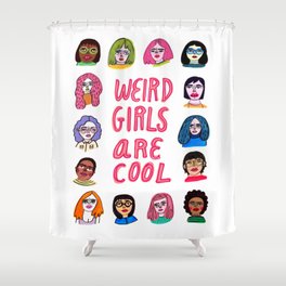 weird girls are cool Shower Curtain