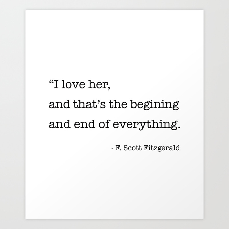 I Love Her And That S The Beginning And End Of Everything Art Print By Socoart Society6
