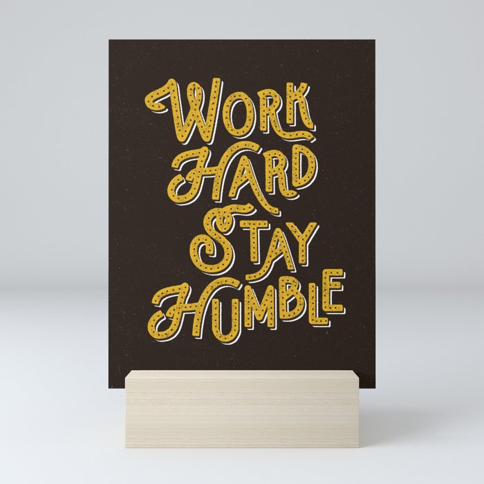 Work Hard Stay Humble hand lettered modern hand lettering typography quote wall art home decor Mini Art Print