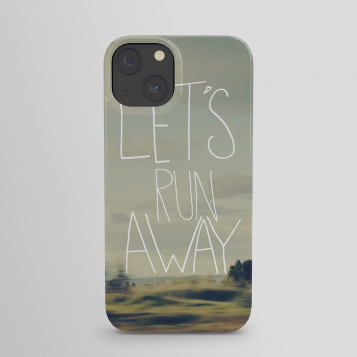 Let's Run Away iPhone Case