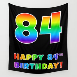 [ Thumbnail: HAPPY 84TH BIRTHDAY - Multicolored Rainbow Spectrum Gradient Wall Tapestry ]