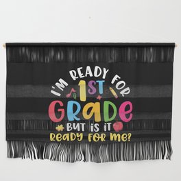 Ready For 1st Grade Is It Ready For Me Wall Hanging