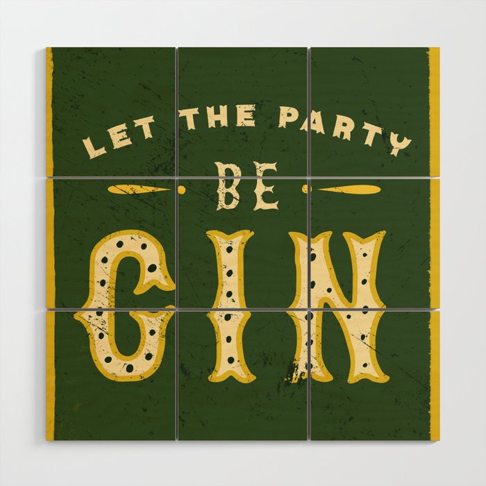 "Let The Party Be Gin" Cute & Funny Green Gin Design V.2 Wood Wall Art