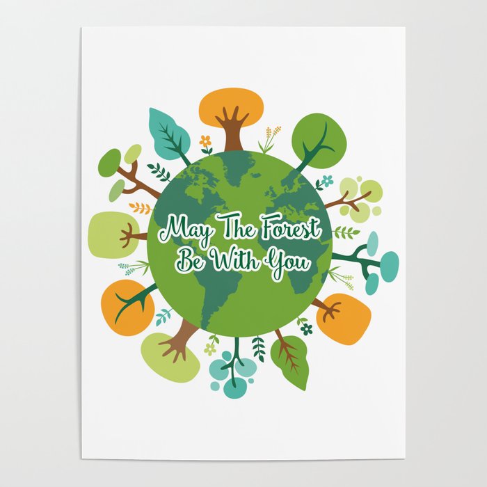 Forest Be With You Earth Day Environmental Awareness Poster By Aombin Society6 See more ideas about environment, environmental posters, awareness poster. forest be with you earth day environmental awareness poster by aombin