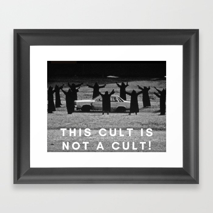 'This Cult is not a Cult!' black and white photograph humorous meme with text photography Framed Art Print