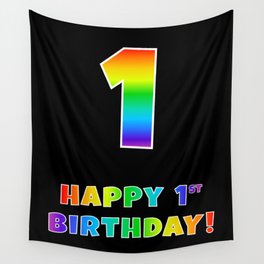 [ Thumbnail: HAPPY 1ST BIRTHDAY - Multicolored Rainbow Spectrum Gradient Wall Tapestry ]