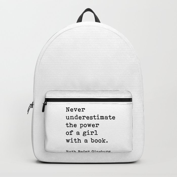 Never Underestimate The Power Of A Girl With A Book, Ruth Bader Ginsburg, Motivational Quote, Backpack