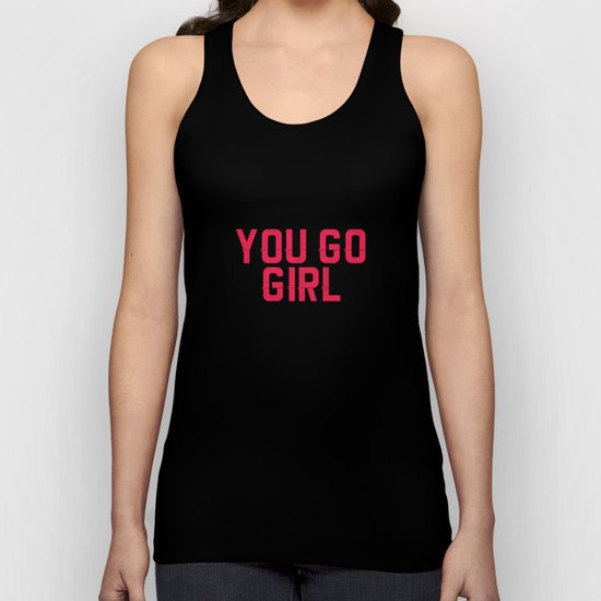 YOU GO GIRL Unisex Tank Top