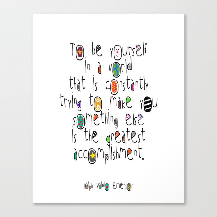 To Be Yourself In A World Ralph Waldo Emerson Quote Canvas Print By Bo Design Society6