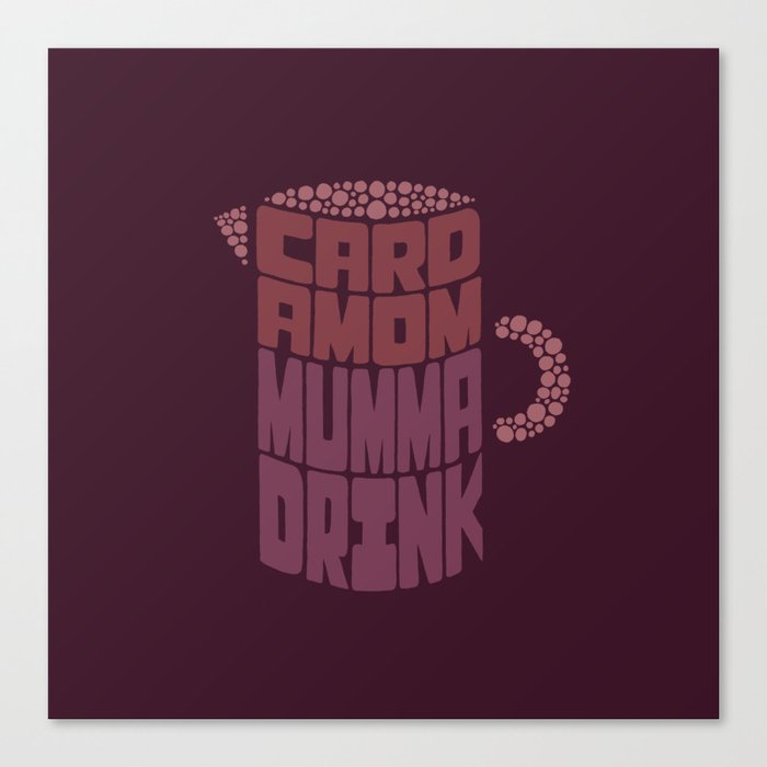 Cardamom Mumma Drink Canvas Print