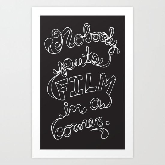 Nobody Puts Film In A Corner Art Print
