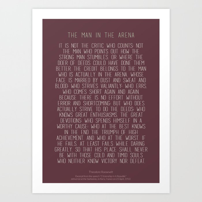 The Man In The Arena by Theodore Roosevelt 3 #minimalism Art Print