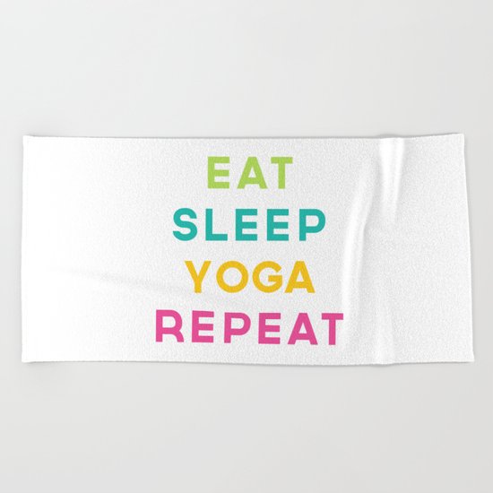 Eat Sleep Yoga Repeat Quote Beach Towel