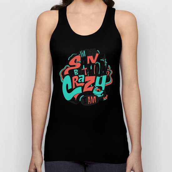 I'm very sane about how crazy I am. Unisex Tank Top
