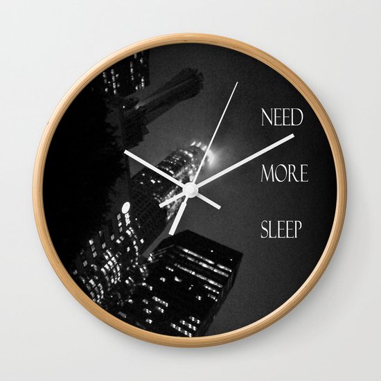 need more sleep Wall Clock