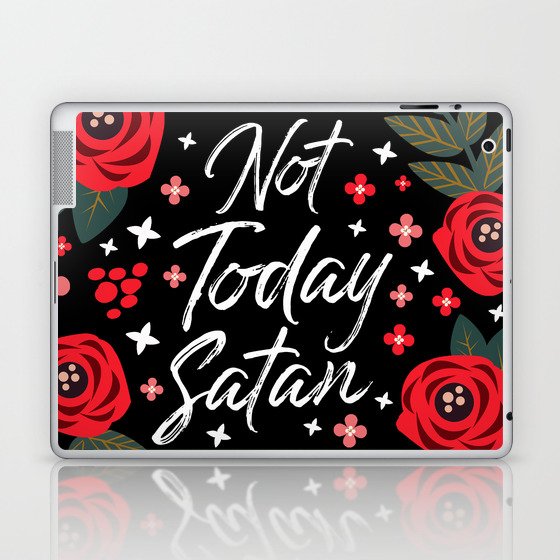 Not Today Satan, Pretty Funny Quote Laptop & iPad Skin