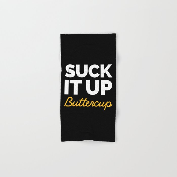 Suck It Up Buttercup Gym Quote Hand Bath Towel By Jcanimals Society6