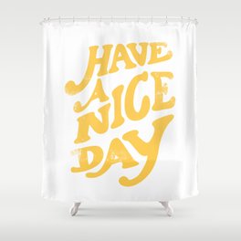 Have a nice day vintage peach Shower Curtain