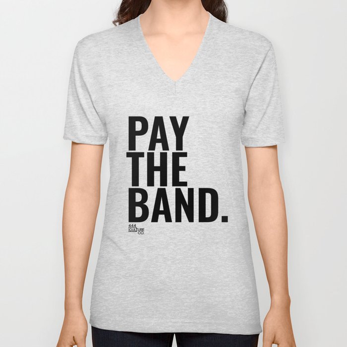 Pay The Band V Neck T Shirt