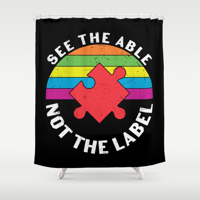 See the Able Not The Label Autism Shower Curtain