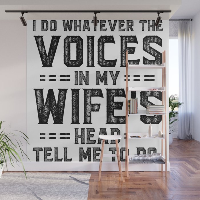 Voices In My Wife's Head Funny Saying Wall Mural