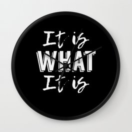 It is What it is Wall Clock | Graphicdesign, Saying, Meme, Funny, Itis, Giftidea, Slogan, Motivation, Birthday, It 