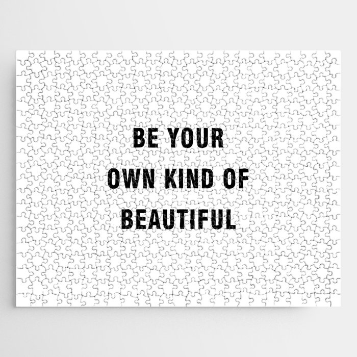 Be your own kind of beautiful Jigsaw Puzzle
