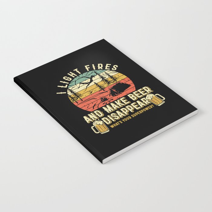 Light Fires And Make Beer Disappear Funny Notebook