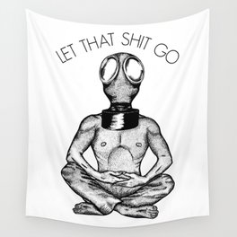 LET THAT SHIT GO Wall Tapestry