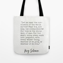 "Let us hear the conclusion of the whole matter: Fear God, and keep his commandments: Tote Bag