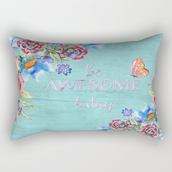 Be awesome today - Roses Flowers and Typography on aqua #Society6 Rectangular Pillow