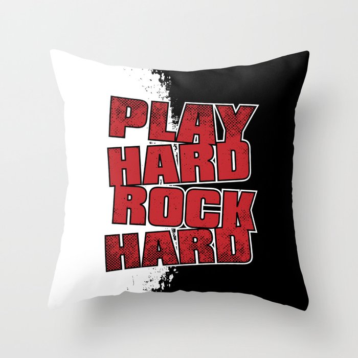 Play Hard Rock Hard Throw Pillow