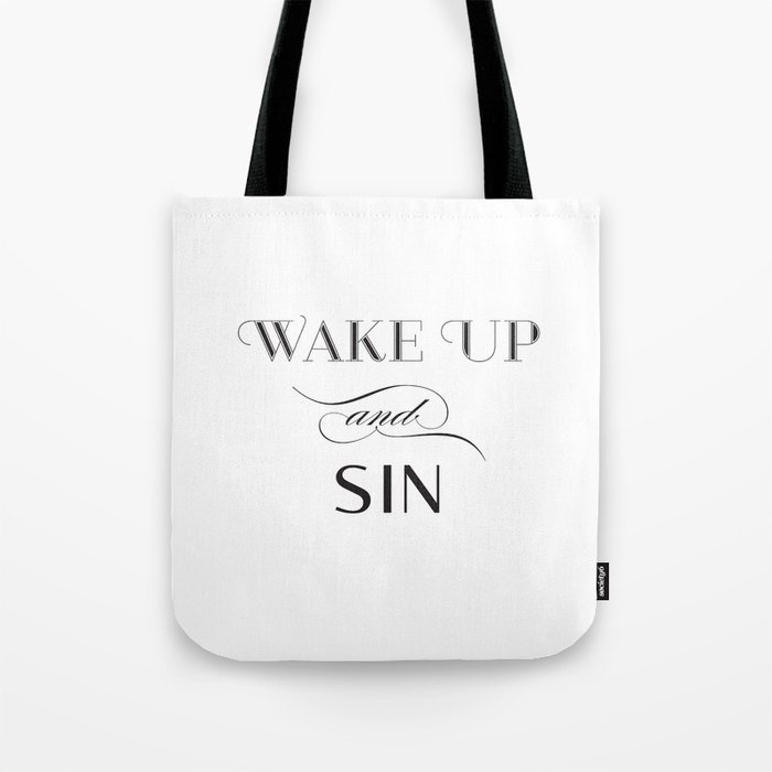 WAKE UP & SIN Tote Bag