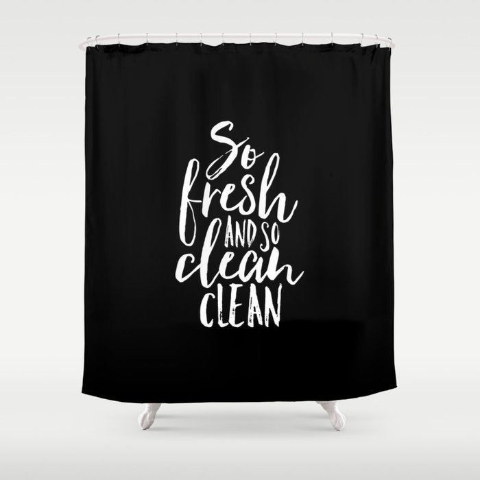 So Fresh And So Clean Clean Shower Curtain By Rosequeen Society6