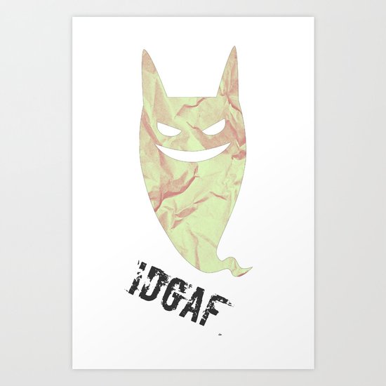 IDGAF Art Print