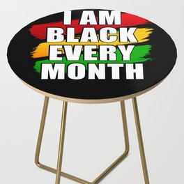 I am Black every month Side Table